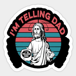 I'm Telling Dad Retro Vintage Religious Christian Jesus Sticker